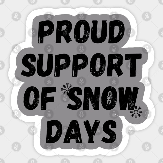 proud support of snow days Sticker by mdr design